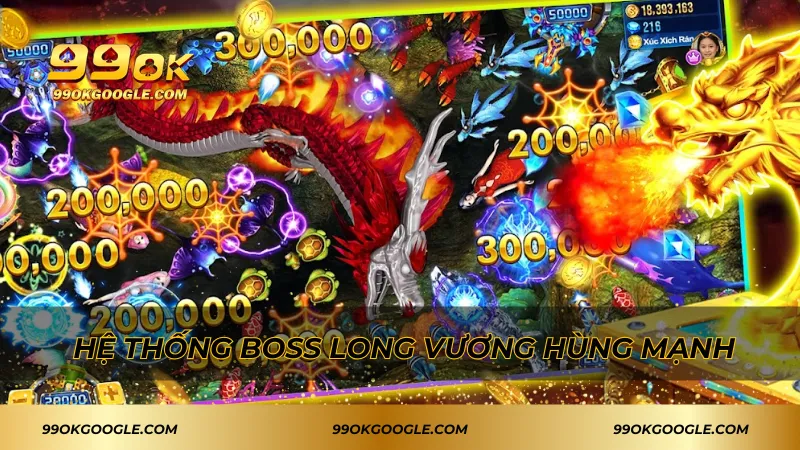 Bắn Cá Long Vương – Đứng Top Đầu Về Sự Kịch Tính 2 Hệ thống boss long vương hùng mạnh